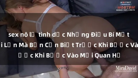 sex nô lệ tình dục Những Điều Bí Mật Về Sex Người Lớn Mà Bạn Cần Biết Trước Khi Bước Vào Mối Quan Hệ