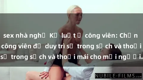 sex nhà nghỉ Kỷ luật ở công viên: Chấn chỉnh hành vi sex công viên để duy trì sự trong sạch và thoải mái cho mọi người.