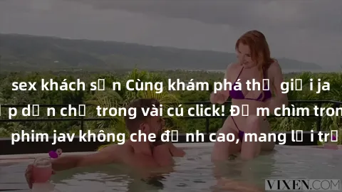 sex khách sạn Cùng khám phá thế giới jav không che siêu hấp dẫn chỉ trong vài cú click! Đắm chìm trong những bộ phim jav không che đỉnh cao, mang lại trải nghiệm thú vị và đầy kích thích.