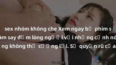 sex nhóm không che Xem ngay bộ phim sex milf hot nhất, làm say đắm lòng người với những cảnh nóng bỏng không thể cưỡng lại. Sự quyến rũ của MILF sẽ khiến bạn mãnh liệt!