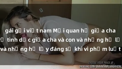 gái gọi việt nam Mối quan hệ giữa cha và con: Sự thật về tình dục giữa cha và con và những hệ lụy đáng sợ khi vi phạm luật pháp.
