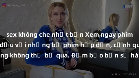 sex không che nhật bản Xem ngay phim sex bukkake hàng đầu với những bộ phim hấp dẫn, cảnh quay nóng bỏng không thể bỏ qua. Đảm bảo bạn sẽ hài lòng với trải nghiệm mới lạ này!