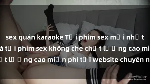 sex quán karaoke Tải phim sex mới nhất hot nhất - Xem và tải phim sex không che chất lượng cao miễn phí tại website chuyên nghiệp.